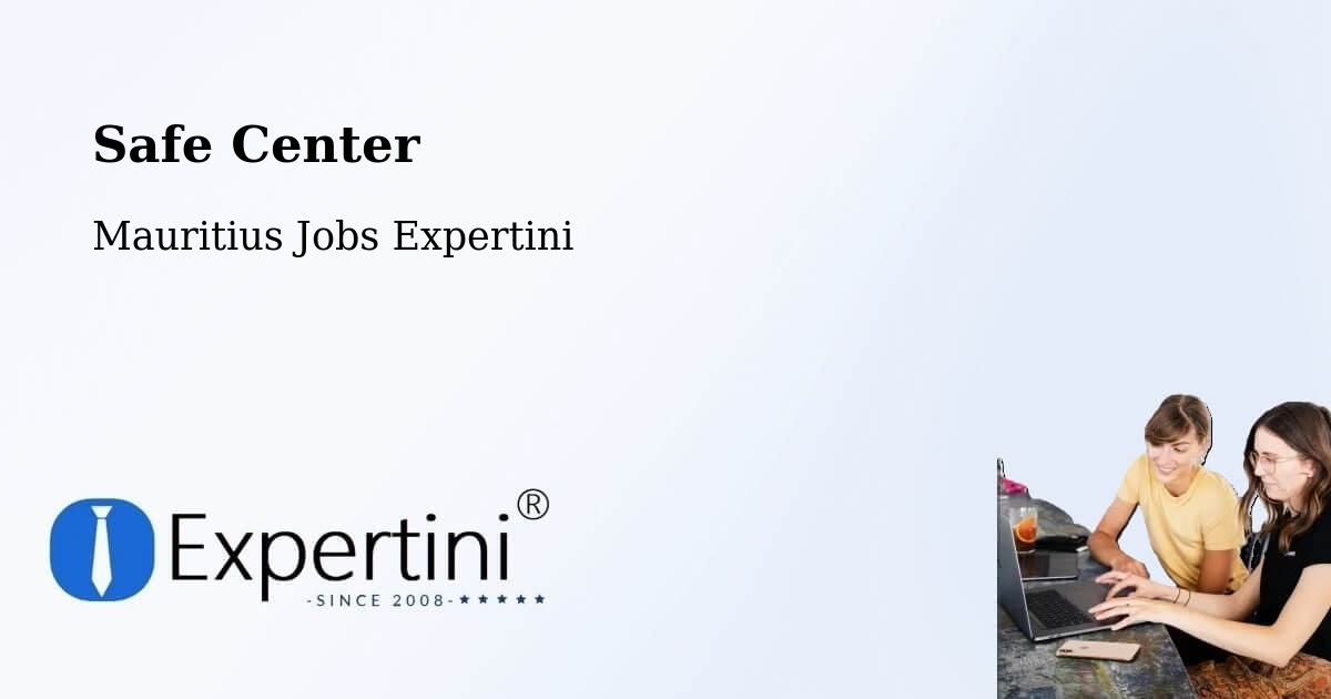 Safety Center – Saint Hubert - Mauritius Jobs Expertini